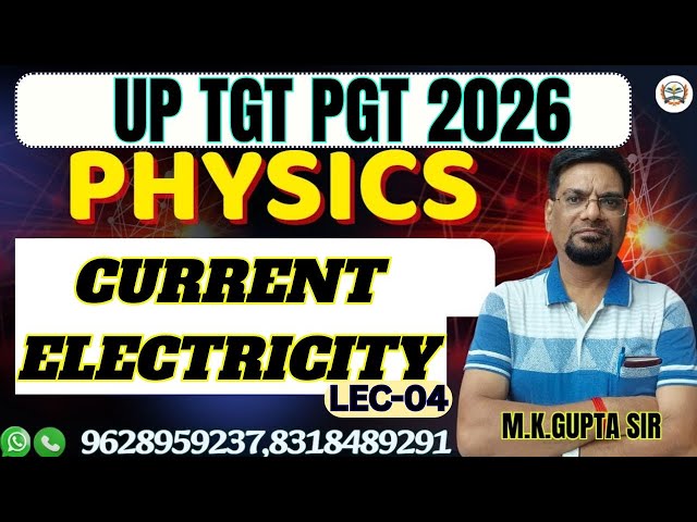 UP TGT PGT 2026 Physics | current electricity Complete Concepts || LEC-04