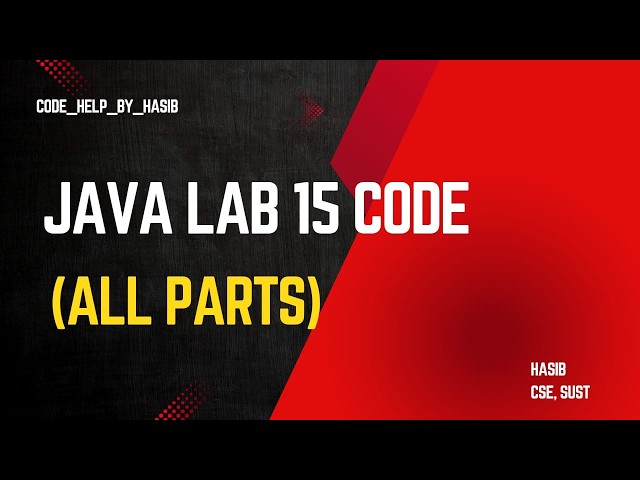 Lab 15 Codes...(All Parts).. || Java Lab Course......