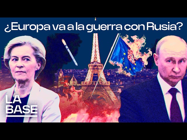 The 7x17 Base | Is Europe heading to war with Russia?