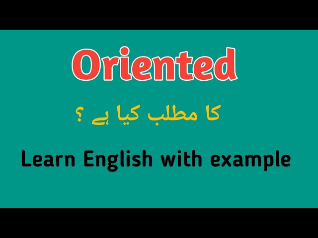 Oriented meaning in Urdu | Oriented meaning in Urdu/Hindi