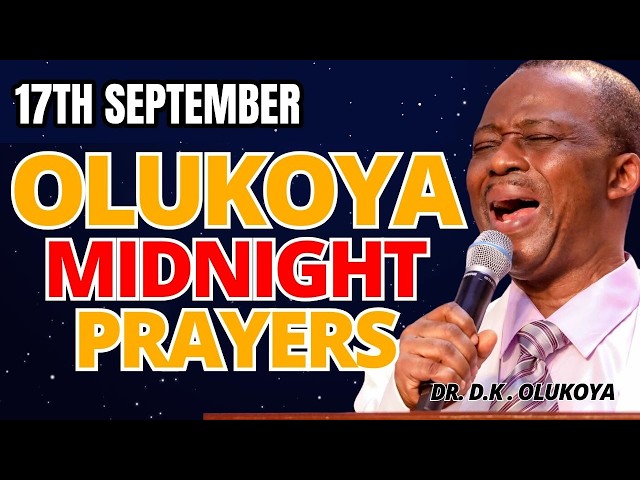 17TH SEPTEMBER Midnight- Deliverance of the Blood. MIDNIGHT OLUKOYA PRAYERS #mfm