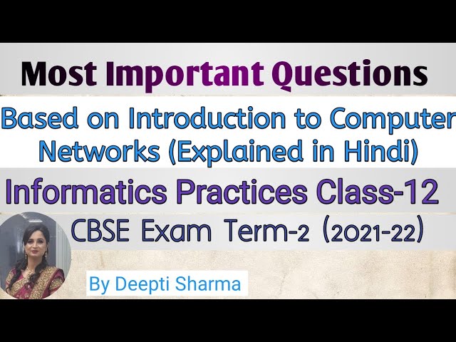 Introduction to Computer Networks | Important Questions for Term-2 | IP Class 12 | CBSE Exam 21-22