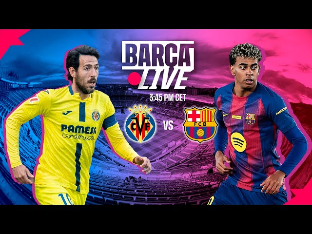 🔴 BARÇA LIVE | VILLARREAL vs FC BARCELONA | LALIGA 25/26 ⚽