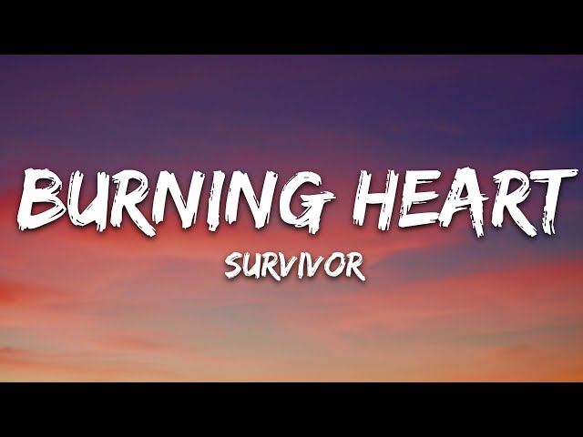 Survivor - Burning heart (Lyrics)