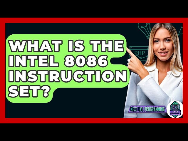 What Is The Intel 8086 Instruction Set? - Next LVL Programming