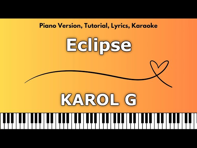 KAROL G - Eclipse (Piano Version, Tutorial, Lyrics, Karaoke)