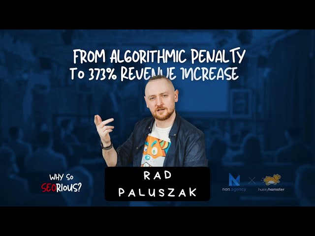 How To Lift A Core Algorithm Update Penalty (Case Study) - Rad Paluszak