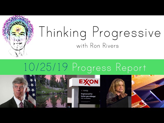 The Progress Report 10/25/19 - Testimony, Trials, and Technology