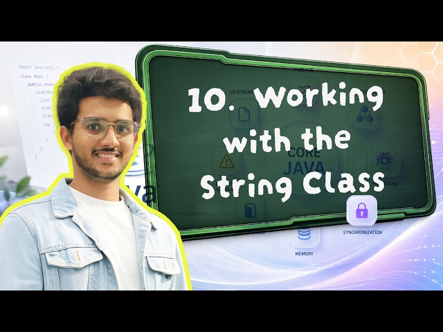 Lecture 10 | Working with the String Class | Advanced Java