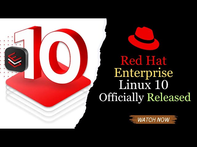Red Hat Enterprise Linux 10 Officially Released | What’s New