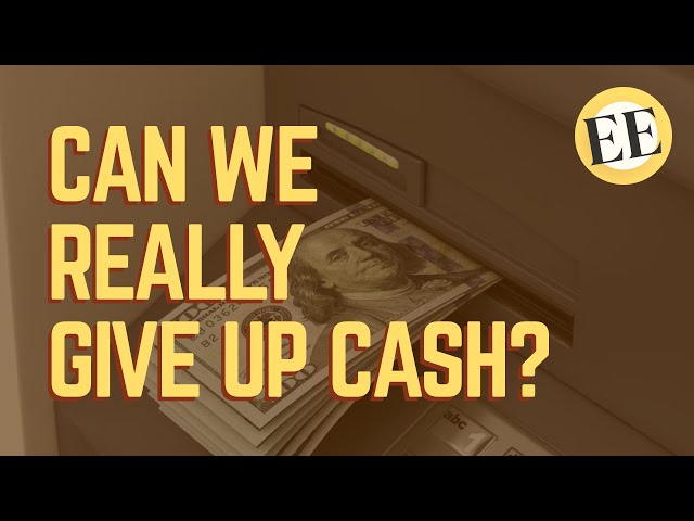 Why Becoming A Cashless Society Is A Terrible Idea