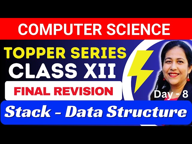 Complete Revision | Computer Science CBSE CLASS 12 | Stack-Data Structures | Day -8 | Best Tutorial