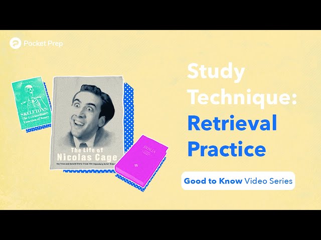 Study Method: How To Use Retrieval Practice