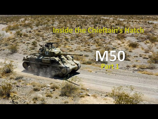 Dentro de la escotilla del Chieftain: M50 Sherman, Parte 1