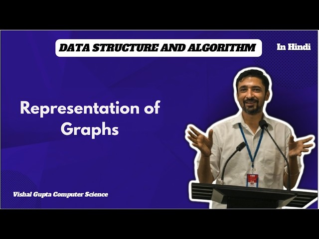 Representation of Graphs | Data Structure and Algorithms | Vishal Gupta