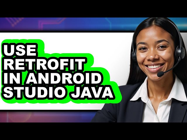 How to Use Retrofit in Android Studio Java - Easy Guide