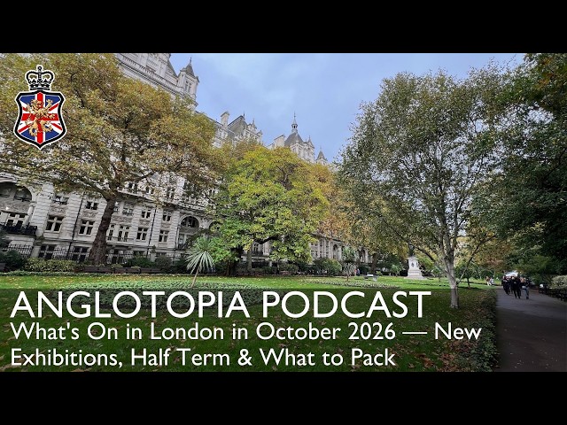 What's On in London in October 2026 — New Exhibitions, Half Term & What to Pack