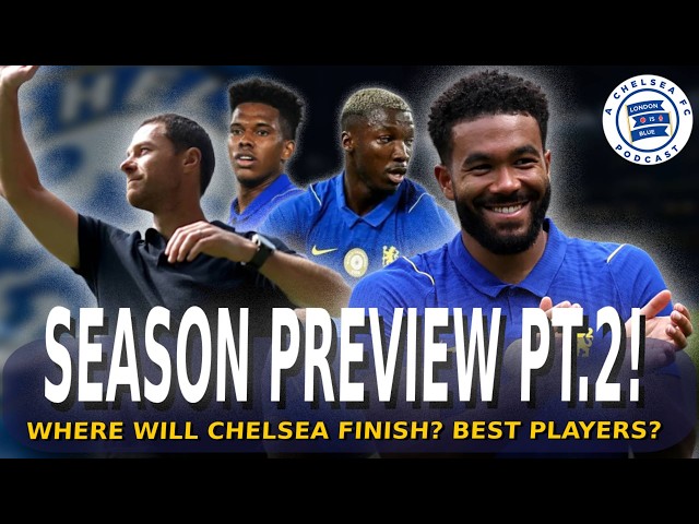 26/27 Season Preview Part 2! Where Will Chelsea Finish? Predicting Chelsea's Best Players! #CFC
