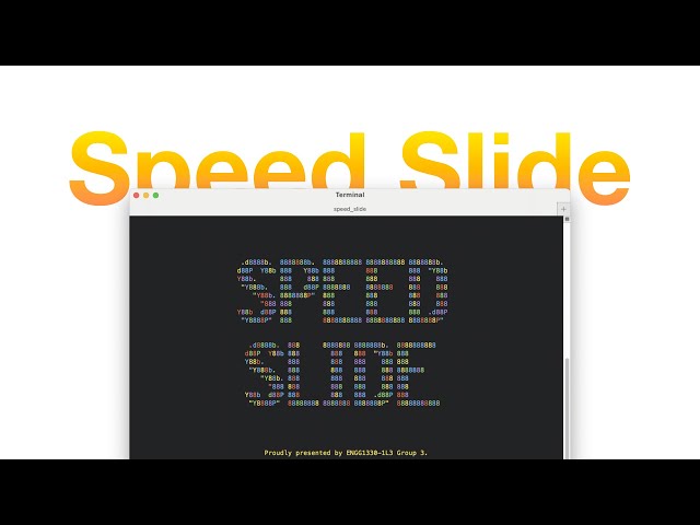 ENGG1330 | Group 1L3-3 | SpeedSlide Demonstration