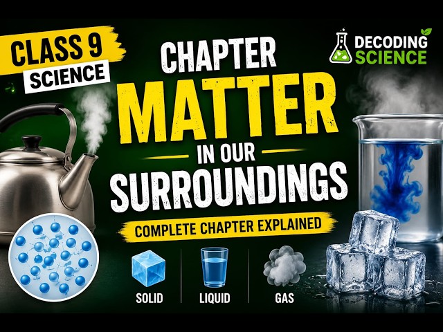 Matter in Our Surroundings Class 9 One Shot | Class 9 Science Chapter 1 NCERT Notes & Explanation