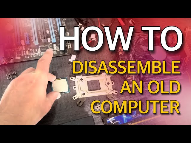 How to Disassemble an Old PC for Parts