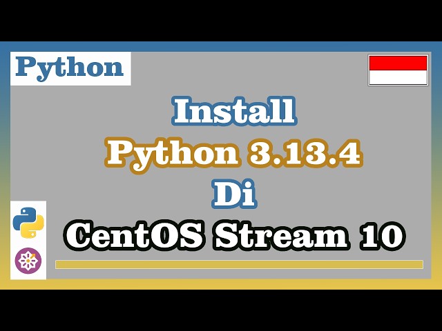 Install Python 3.13.4 on CentOS Stream 10