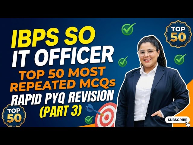 IBPS SO IT Officer 2026 | Top 50 Most Repeated MCQs & Concepts (PYQ Based) Part 3 #ibpssoitoffice...