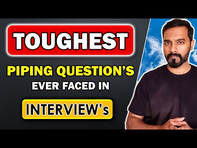 Toughest Piping Design Question's, I ever faced in my interviews #pipingdesign #interview #career