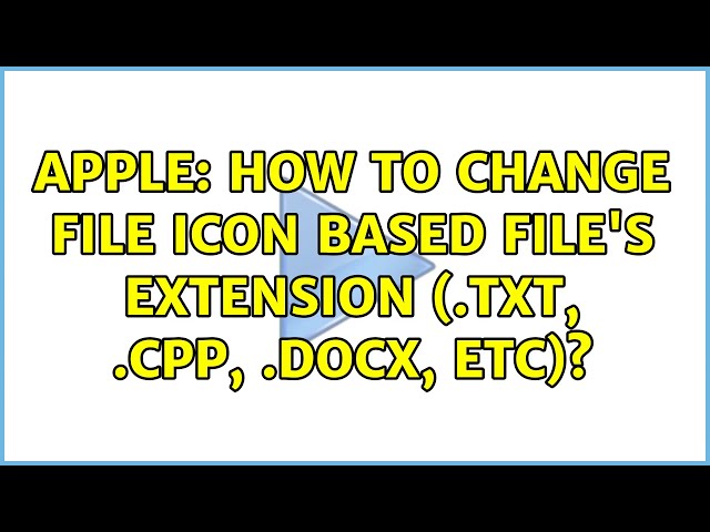 Apple: How to change file icon based file's extension (.txt, .cpp, .docx, etc)?