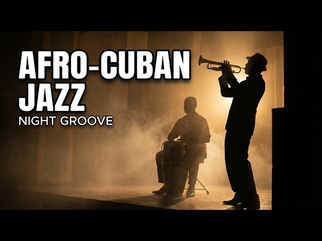 Noche en La Habana 💤 Smooth Afro-Cuban Jazz (Sleep/Study)