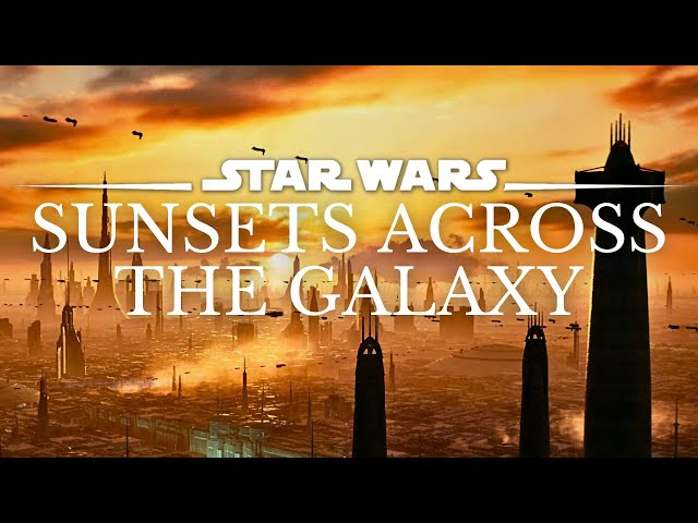 Star Wars 4K Music & Ambience | Sunsets Across The Galaxy | Study, Relax | Ambient Music [3 Hrs.]