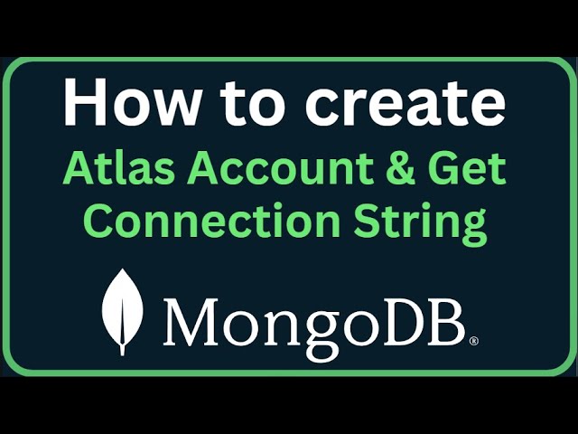 How to Create a MongoDB Atlas Account & Get Connection String