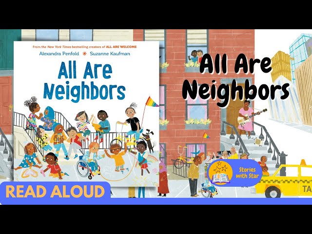 Read Aloud: All Are Neighbors by Alexandra Penfold | Stories with Star