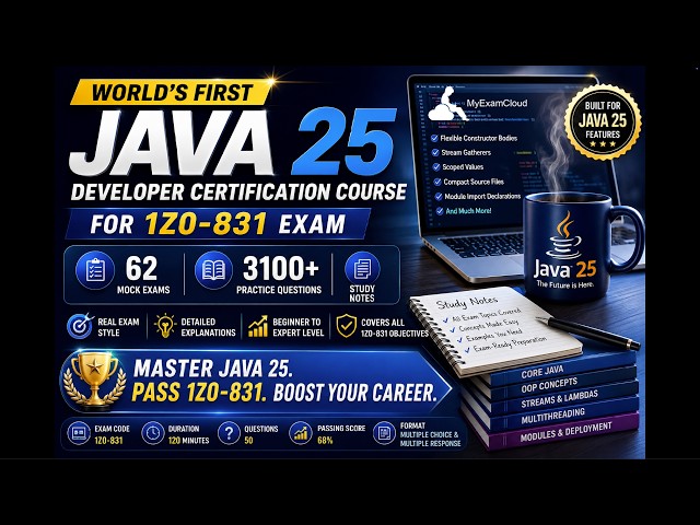 Oracle Certified Professional Java SE 25 Developer (1Z0-831) Course | 62 Mock Exams | 3100 Questions