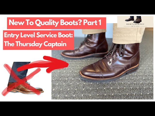 New To Quality Boots? Part 1: Service Boots and the Entry Level Thursday Captain Boot