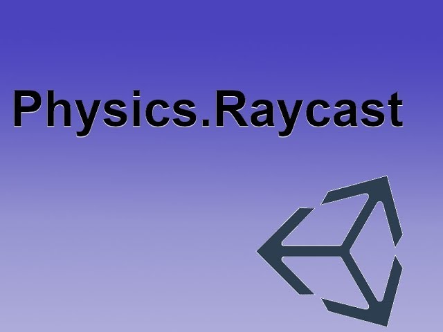 Quick Tutorials - Physics.Raycast in Unity