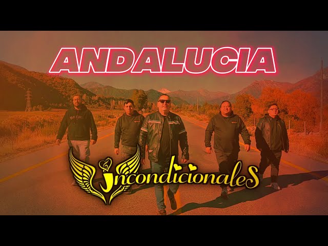Incondicionales - Andalucia (VIDEO OFICIAL) 2025