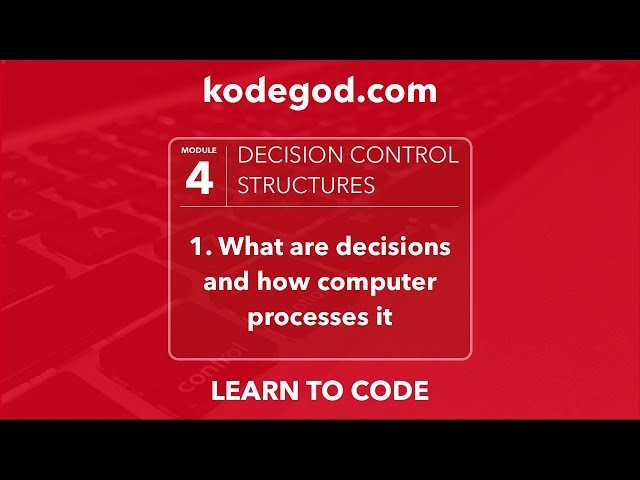 Module 4 - Lesson 1 ►  Decision Control Structures [LEARN CODING EASILY]