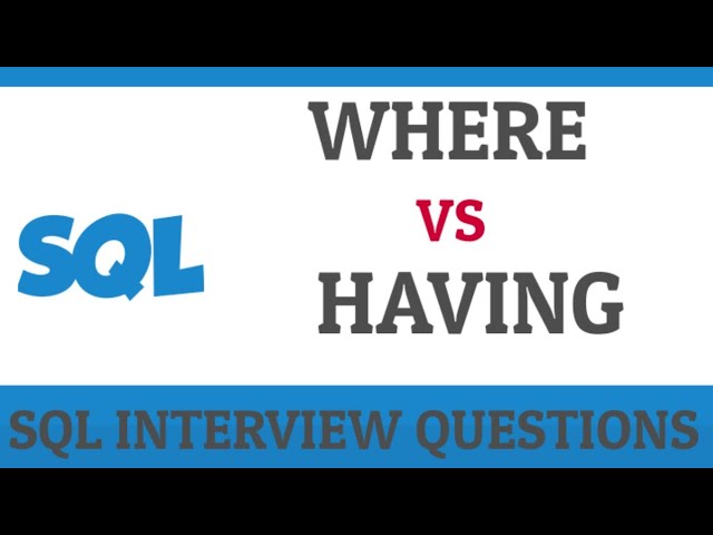 DIFFERENCE BETWEEN WHERE AND HAVING IN SQL | SQL Interview Question | IQBees