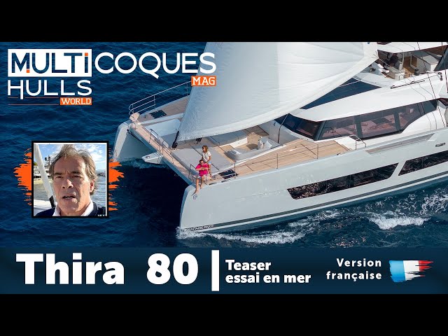 Thira 80 Catamaran | Teaser essai en mer | Multicoques Mag