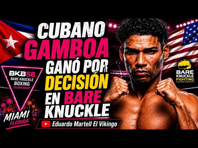 CUBAN YURIORKIS GAMBOA WON AT BARE KNUCKLE BKB 58! HERE IS HIS FIGHT IN MIAMI!