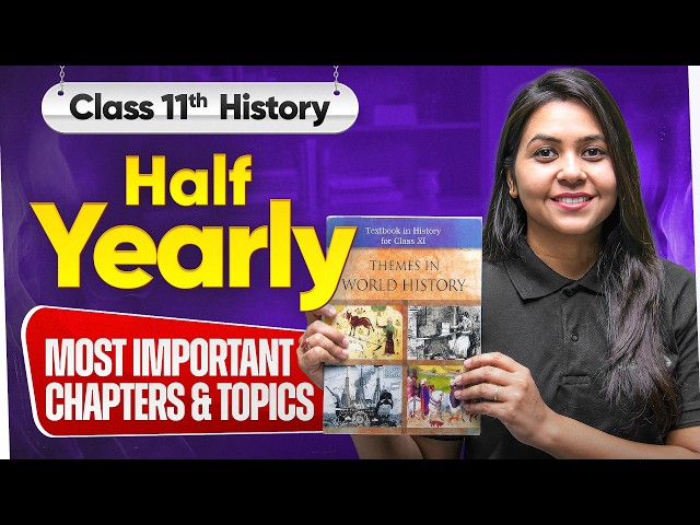 Class 11th History | Most Important Chapters & Topics for Half Yearly Exam 2026 | Ayushi Ma'am