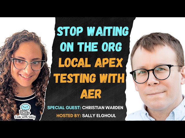 Local Apex Testing with aer: Stop Waiting on the Org (Christian Warden)