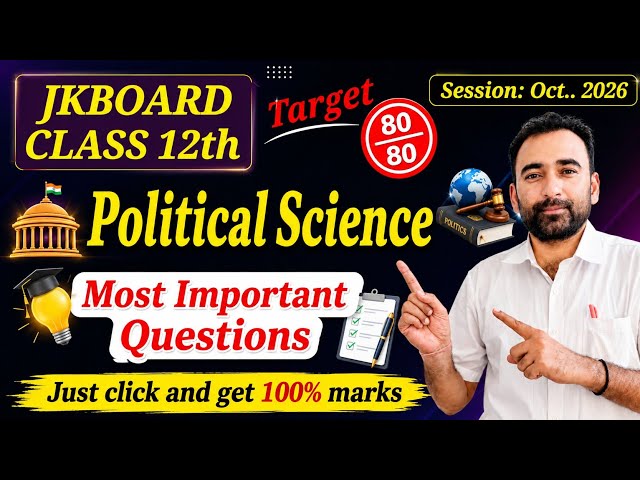 JKBOSE Class 12th Political Science Most Important Questions October 2026 | Target 80/80 🔥🔥🔥🔥🔥 