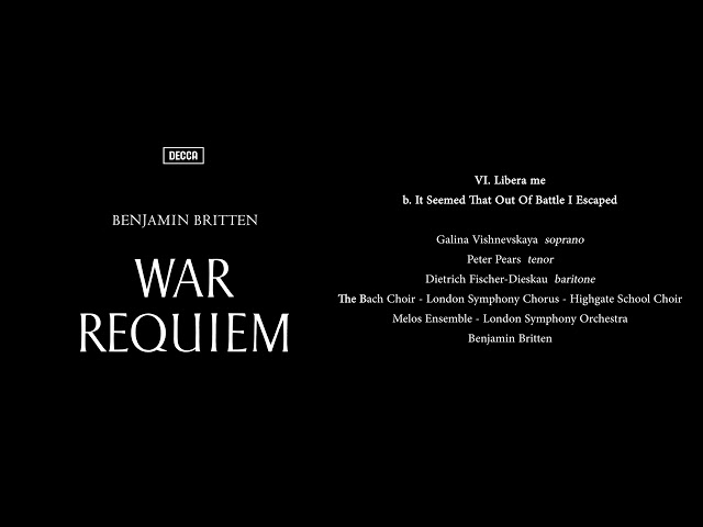 Benjamin Britten - War Requiem, Op.66 / Libera me: 6b. It Seemed That Out of Battle I Escaped