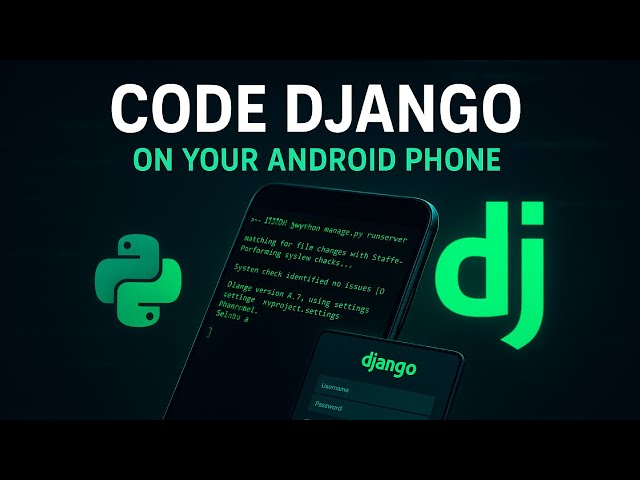 Django Development on Android: Your Pocket Dev Server (Termux Tutorial)