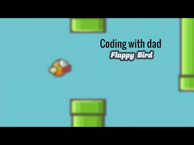 coding with dad - FLAPPY BIRD PART 3 - FLAPPY BIRD PIPES