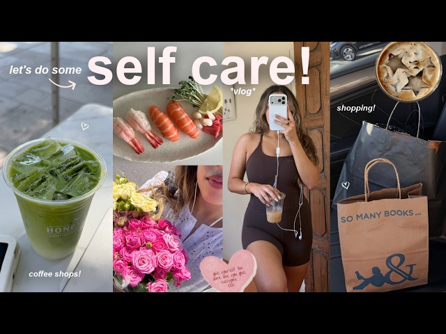the *ultimate* SELF CARE VLOG!🌸 romanticizing my life, treating myself, cozy nights, & book haul!