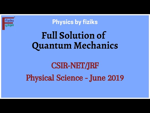 CSIR NET JRF Physical Science  June 2019 Full Solution of Quantum Mechanics