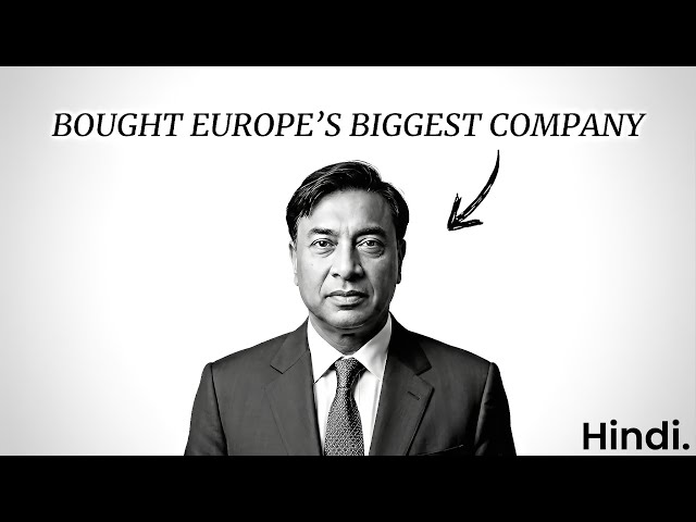 THE STEEL KING — How Lakshmi Mittal Bought Europe